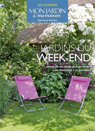Jardins du week-end : aménager un jardin en bord de mer, à la montagne, à la campagne