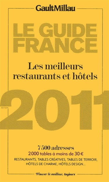 Le guide France 2011 : les meilleurs restaurants et hôtels