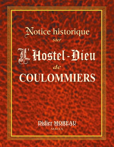 Notice Historique sur l'Hostel-Dieu de Coulommiers