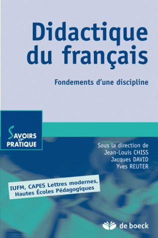 Couverture de Didactique du français : fondements d'une discipline : IUFM, CAPES, Lettres modernes, Hautes Ecoles pédagogiques par Jean-Louis Chiss