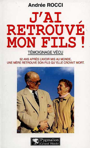 J'ai retrouvé mon fils : 52 ans après l'avoir mis au monde, une mère retrouve son fils qu'elle croyait mort