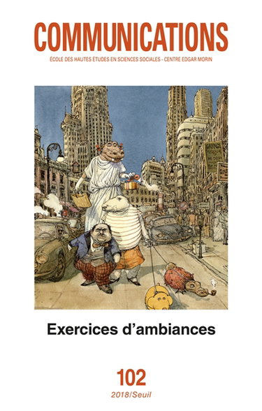 Couverture de Communications, n° 102. Exercices d'ambiances : présences, enquêtes, écritures