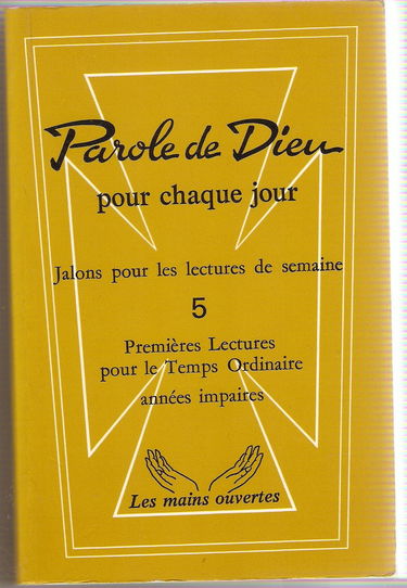 Parole de Dieu pour chaque jour : jalons pour les lectures de semaine. Vol. 5. Temps ordinaire, années impaires