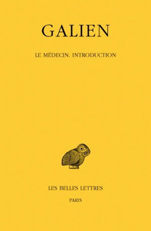 Galien. Vol. 3. Le médecin : introduction