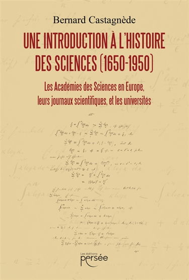 Une introduction à l'histoire des sciences (1650-1950)