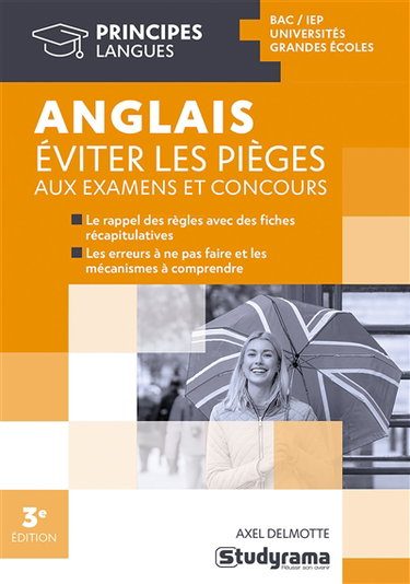 Anglais : éviter les pièges aux examens et aux concours : grammaire commentée : bac, IEP, universités