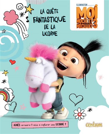 Couverture de Moi, moche et méchant 3 : la quête fantastique de la licorne
