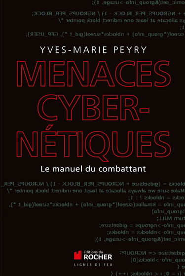 Menaces cybernétiques : le manuel du combattant