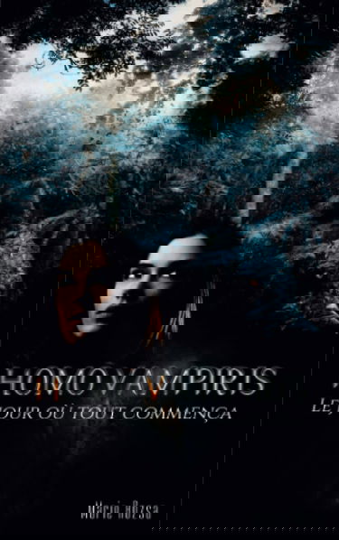 Homo Vampiris: Le jour où tout commença