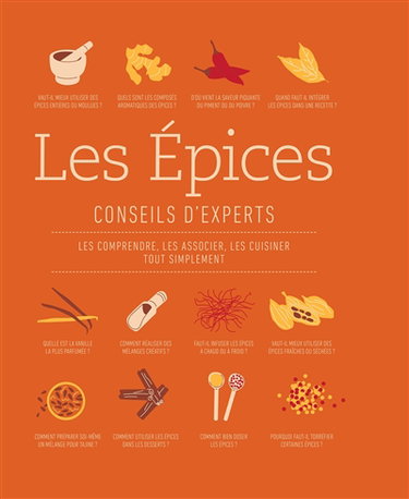 Couverture de Les épices : conseils d'experts : les comprendre, les associer, les cuisiner tout simplement