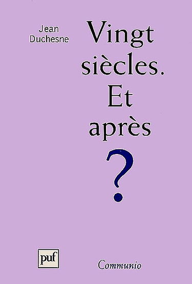 Vingt siècles et après ?