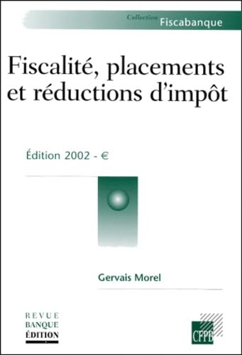 Fiscalité, placements et réductions d'impôt : édition 2002