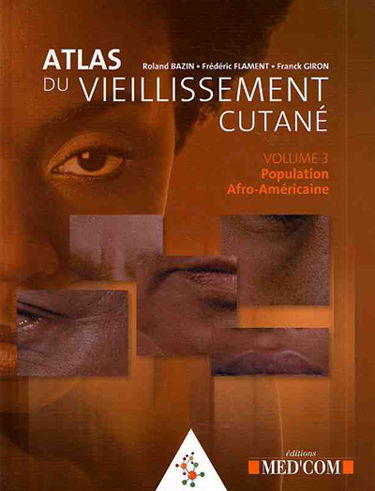 Atlas du vieillissement cutané. Vol. 3. Population afro-américaine