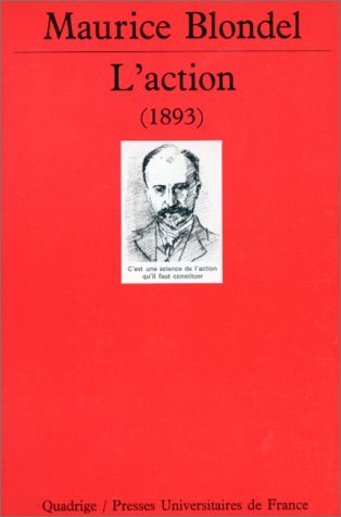 L'action : essai d'une critique de la vie et d'une science de la pratique, 1893