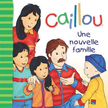 CAILLOU UNE NOUVELLE FAMILLE