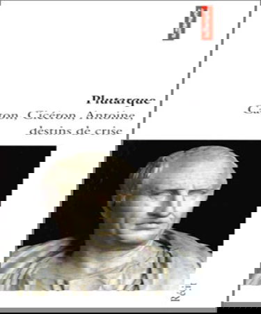 Caton, Cicéron, Antoine, destins de crise