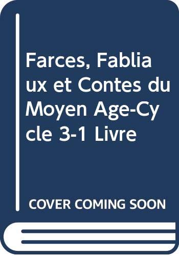 Farces, fabliaux et contes du moyen age-cycle 3-1 livre