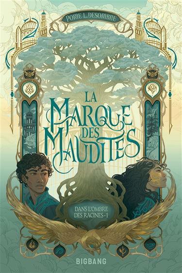 Dans l'ombre des racines. Vol. 1. La marque des maudites