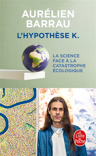 Couverture de L'hypothèse K : la science face à la catastrophe écologique