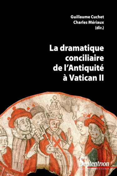 Couverture de La dramatique conciliaire de l'Antiquité à Vatican II