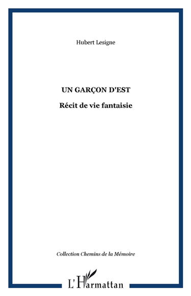 Un garçon d'Est : récit de vie fantaisie
