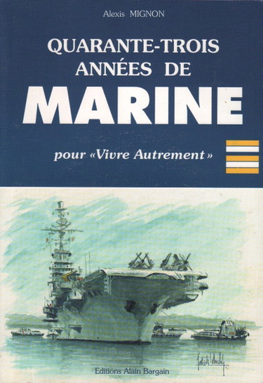 Couverture de Quarante-trois années de Marine : pour vivre autrement