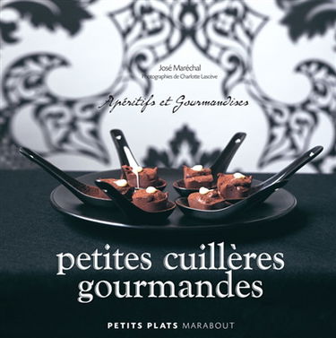Petites cuillères gourmandes : apéritifs et gourmandises