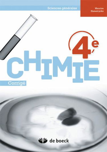 Chimie 4e : sciences générales : corrigé