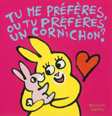 Tu me préfères, ou tu préfères un cornichon ?
