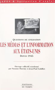 Les médias et l'information aux Etats-Unis depuis 1945