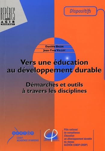 Vers une éducation au développement durable: Démarches et outils à travers les disciplines
