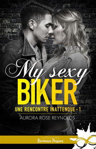 My sexy biker : Une rencontre inattendue, T1