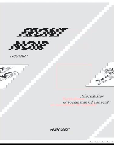 Front noir, 1963-1967 : surréalisme et socialisme de conseils