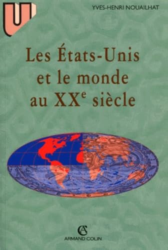 Les Etats-Unis Et Le Monde Au Xxeme Siecle