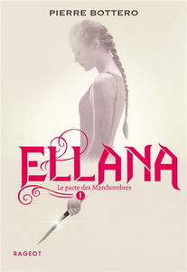 Le pacte des Marchombres. Vol. 1. Ellana