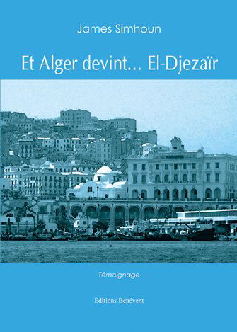 Et Alger Devint ... El-Djezair