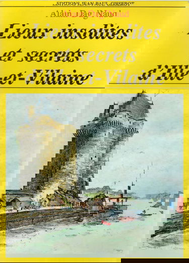 Lieux insolites et secrets d'Ille-et-Vilaine