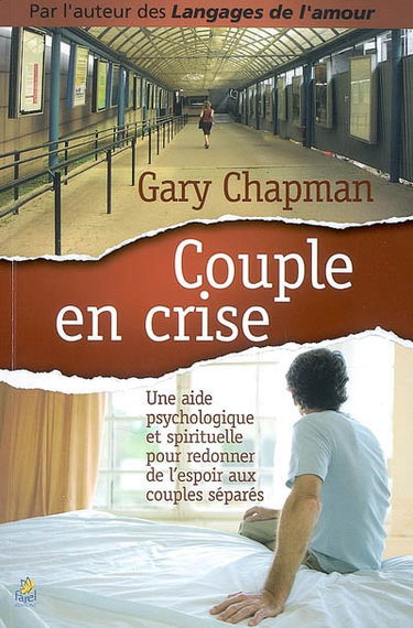 Couple en crise : une aide psychologique et spirituelle pour redonner de l'espoir aux couples séparés