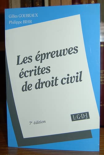 Les épreuves écrites de droit civil: Dissertation, consultation, commentaire d'arrêt, autres épreuves, commentaire de texte, rédaction de jugement, etc, méthode et modèles