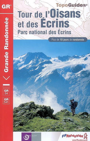 Tour de l'Oisans et des Ecrins : parc national des Ecrins : plus de 10 jours de randonnée
