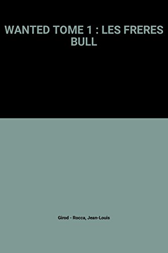 Wanted Tome 1 : Les Freres Bull