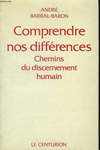 Comprendre nos différences : chemins du discernement humain