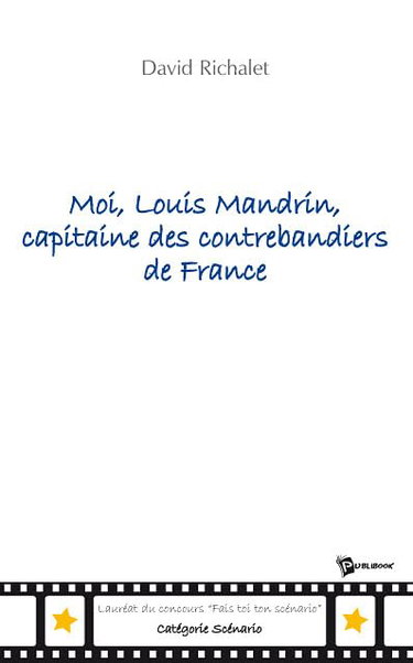 Couverture de Moi, louis mandrin, capitaine des contrebandiers de france