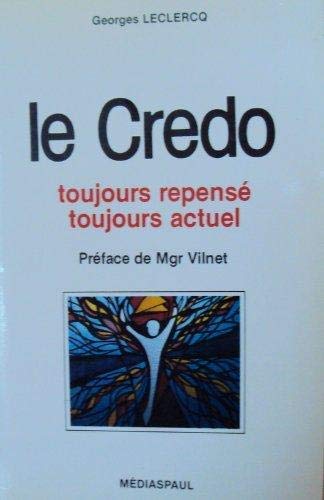 Le Credo, toujours repensé, toujours actuel