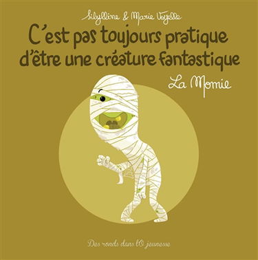 C'est pas toujours pratique d'être une créature fantastique. La momie