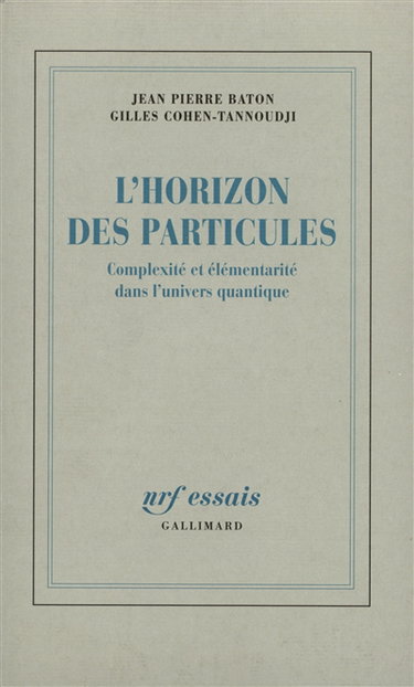 L'Horizon des particules : complexité et élémentarité dans l'univers quantique