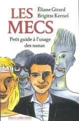 Les mecs : petit guide à l'usage des nanas