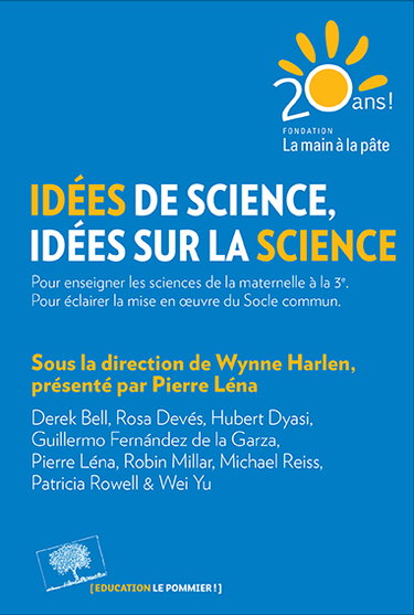 Couverture de Idées de science, idées sur la science : pour enseigner de la maternelle à la 3e : pour éclairer la mise en oeuvre du Socle commun