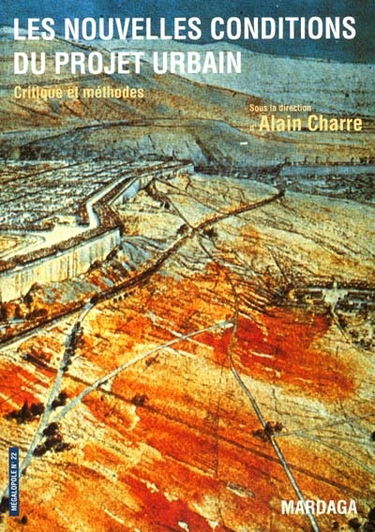 Mégalopole, n° 22. Les nouvelles conditions du projet urbain : critique et méthodes