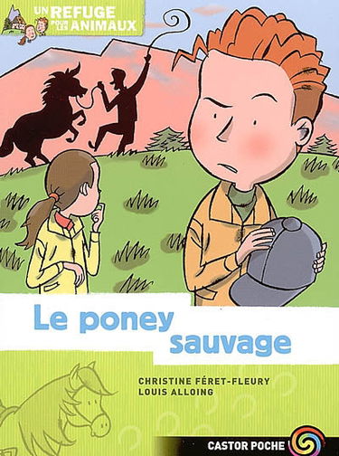 Un refuge pour les animaux. Vol. 6. Le poney sauvage